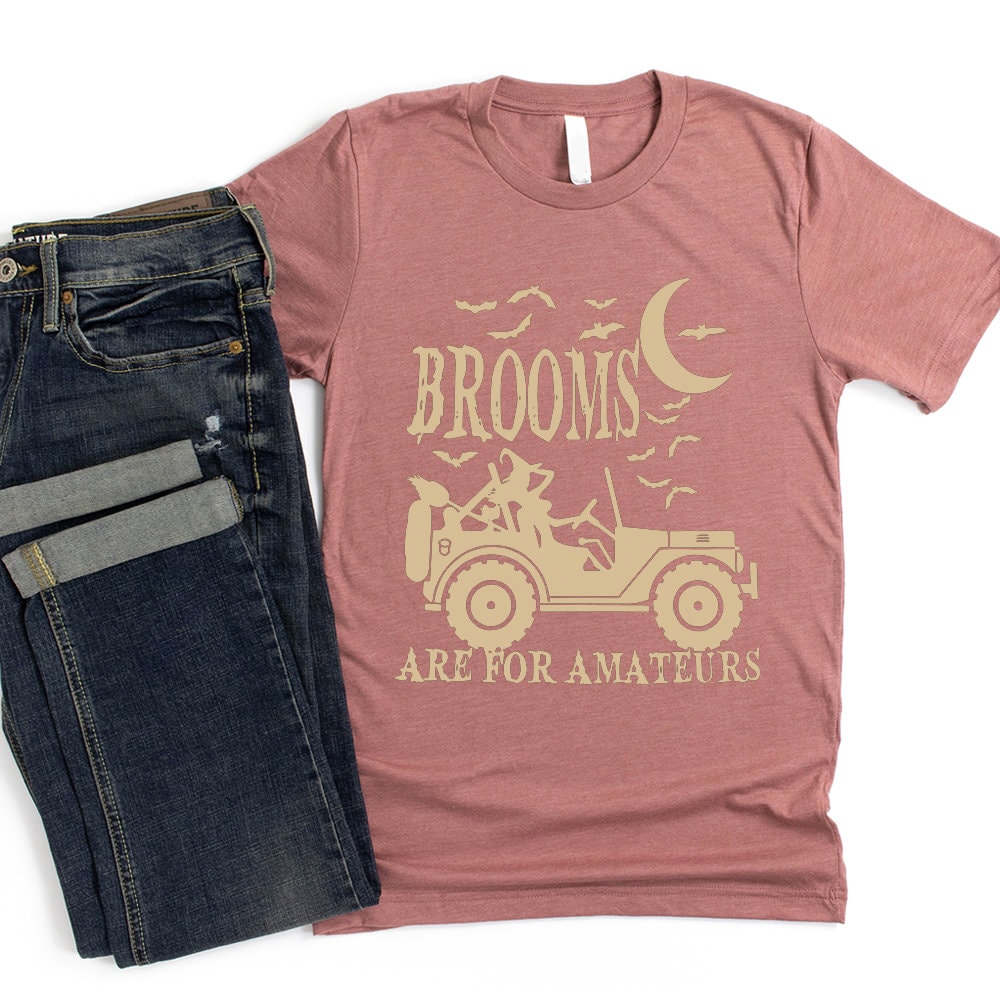 Brooms Are For Amateurs Jeep Perfect Gift Shirt Halloween