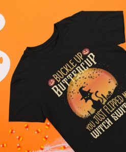 Buckle Up Buttercup T-Shirt Grumpy Witch Cat