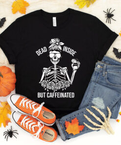 Dead inside but caffeinated Halloween Shirt
