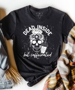 Dead Inside But Caffeinated Skeleton Shirt For Halloween
