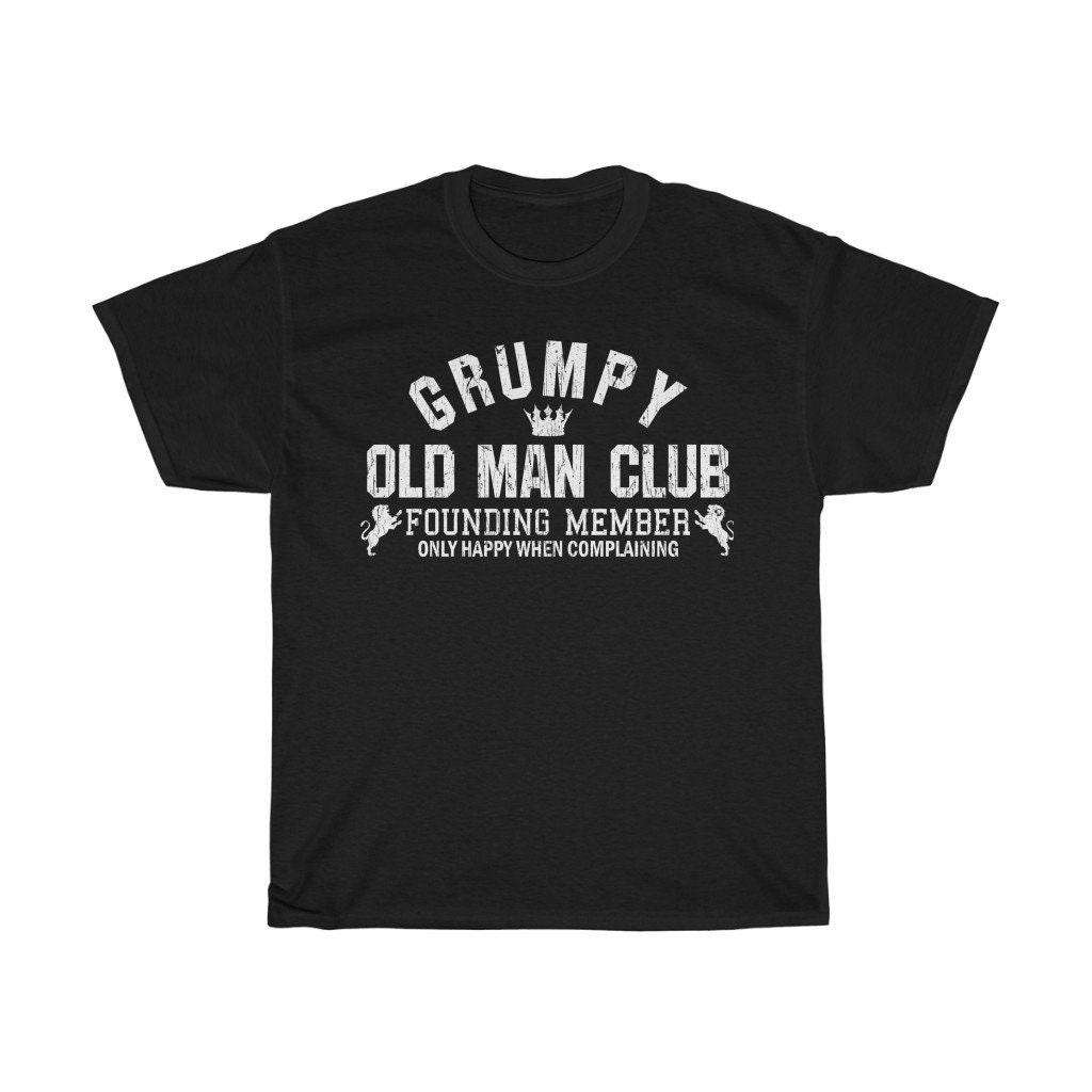 Grumpy Old Man Club Shirt Tees