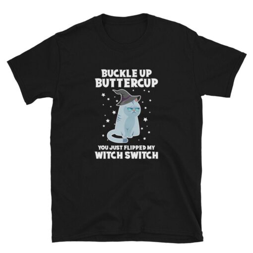 You Just Flipped My Witch Switch Short Sleeve Unisex T-Shirt