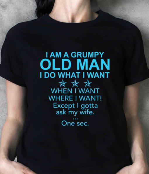 I Am A Grumpy Old Man Do What Want Funny Gift Halloween Shirt