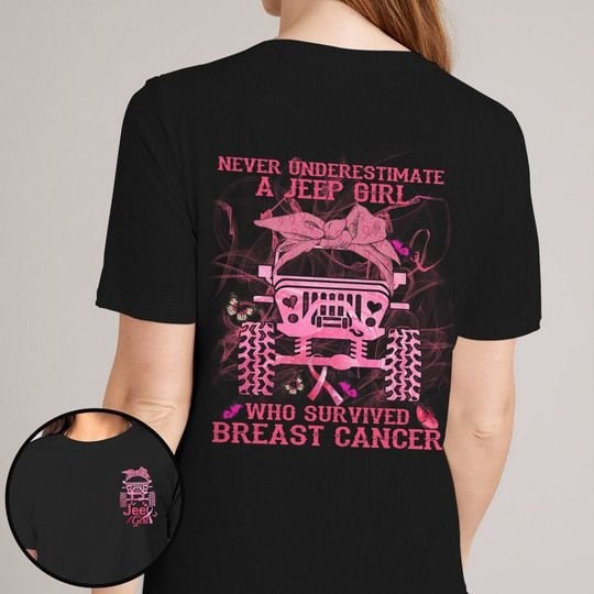 Never Underestimate A Jeep Girl Who Survived Breast Cancer Shirt