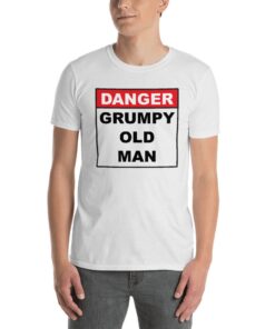 Perfect For The Grumpy Old Man In Your Life Shirt