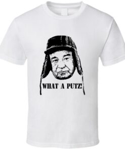 What A Putz Funny Grumpy Old Men Quote Comedy T Shirt
