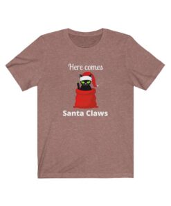 Here Comes Santa Claws Christmas Shirt