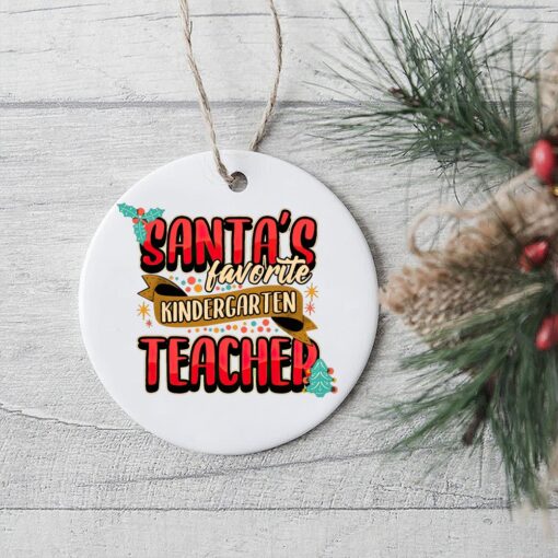 Santa’s Favorite Kindergarten Teacher Ho Ornament