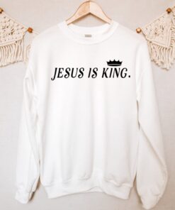 Jesus Is King Sweatshirt Gift