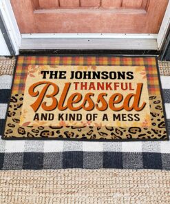 Thankful Blessed And Kind Of A Mess Thanksgiving Doormat