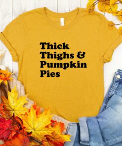 Thick Thighs & Pumpkin Pies Thanksgiving Shirt