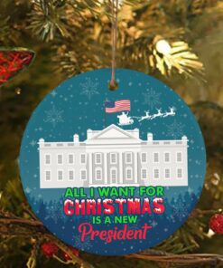 All I Want For Christmas Is A New President Funny Biden Ornament