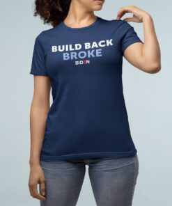 Build Back Better Bill Broke Unisex Shirt