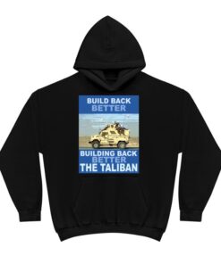 The Taliban Patriot Build Back Better Bill Sweatshirt