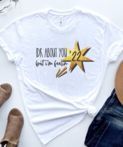 Collectibles I’m Feelin’ 2022 New Years Shirt