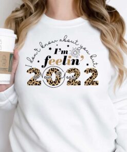 I’m Feeling 2022 New Year’s Eve Tee Shirt
