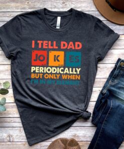I Tell Dad Jokes Shir But Daddy Love Him Shirt
