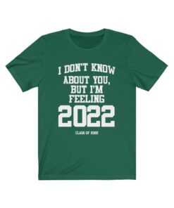 Taylor fans I don't know about you but I'm feeling 2022 shirt