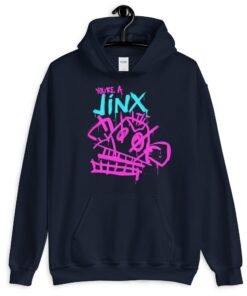 You’re A JINX Arcane League Of Legends LoL Unisex Hoodie Sweatshirt