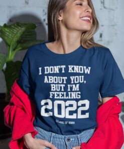 Taylor Fans I Don’t Know About You But I’m Feeling 2022 Shirt