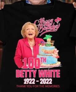 Happy Birthday 100th White Betty Thank You For The Memories 1922 2022 Shirt