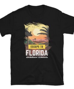 Libs Lockdown Ron DeSantis Escape To Florida Shirt