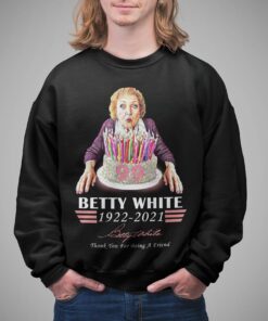 RIP Betty White Tribute Birthday Black Sweatshirt