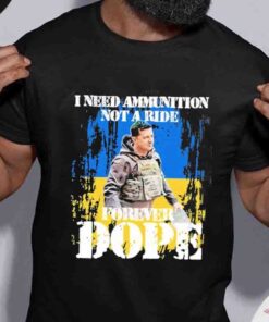 I Need Ammunition Not A Ride Support Ukraine No War Shirt