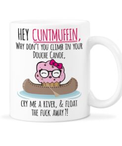 Cuntmuffin Mug Cunt Douche Canoe Hey Cuntmuffing
