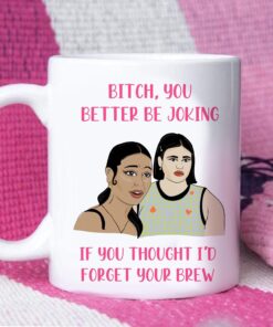 Euphoria Maddy Bitch You Better Be Joking Mug