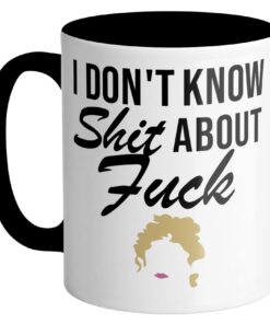 I Don’t Know Shit About Fuck 11 Oz Ruth Langmore Coffee Mug
