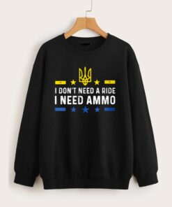 I Don’t Need A Ride Ammo Volodymyr Zelensky Shirt
