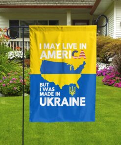 I May Live In America But Was Made Ukraine Flag