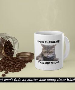 I’m In Charge Of This Shit Show Sarcastic Cat Mug
