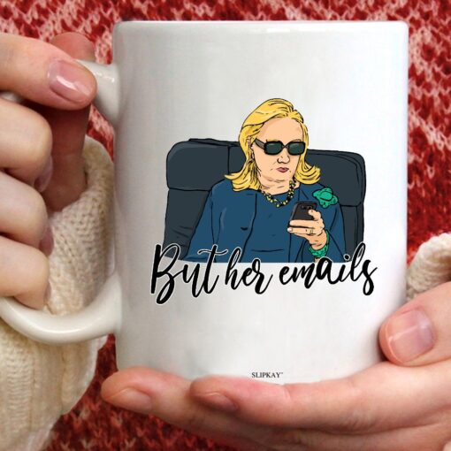 But Her Emails Hillary Clinton Coffee Mug
