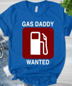 Gas Daddy Prices High Price Shirt For