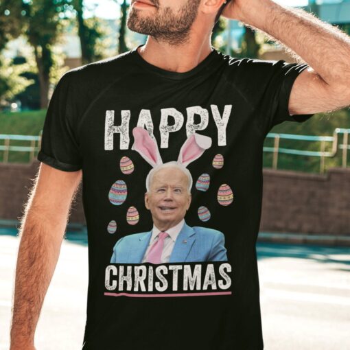 Happy Christmas Joe Biden Easter 2022 Unisex T Shirt