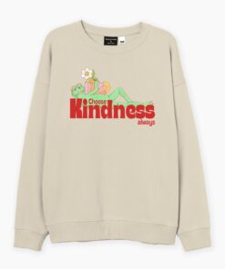 Choose Kindness Always Jumper Fan T Shirt