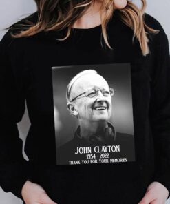 RIP John Clayton 1954 2022 Thank You For The Memories Shirt