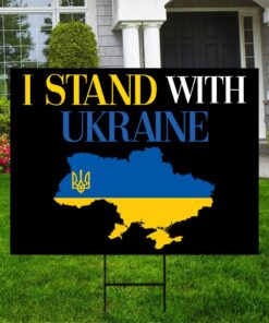 I Stand With Ukraine Support Ukrainian Flag Yard Sign