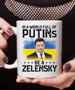 In A World Full Of Putins Be Zelensky Mug
