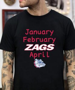 January February Zags April Gonzaga Bulldogs Basketball Shirt