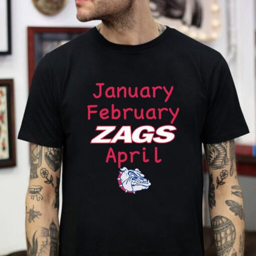 January February Zags April Gonzaga Bulldogs Basketball Shirt