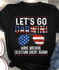 Let’s Go Darwin Make Natural Selection Great Again Shirt