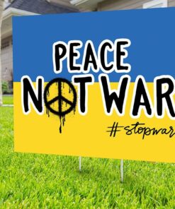 Peace Not War Sign We Stand With Ukraine Flag Yard