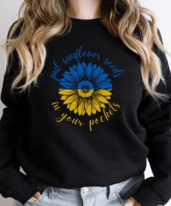 Put Sunflower Seeds In Your Pockets Stand With Ukraine Shirt