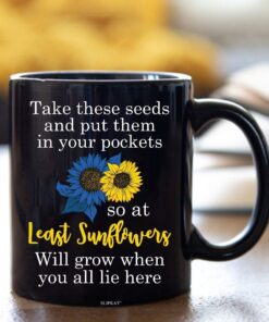 Sunflower Put These Seeds In Your Pockets Support Ukraine Mug
