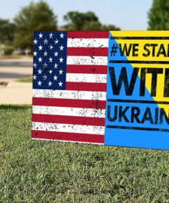 We Stand With Ukraine Anti War Yard Sign