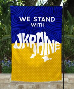 We Stand With Ukraine Garden Flag House World Peace Support