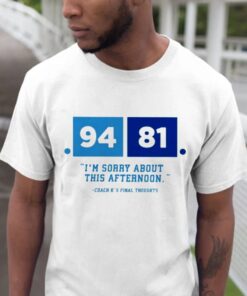 94 81 I’m Sorry About This Afternoon Coach K NCAA UNC Tar Heels Basketball Shirt